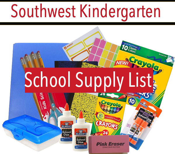 2019-2020 Southwest Elementary Kindergarten School Supply List