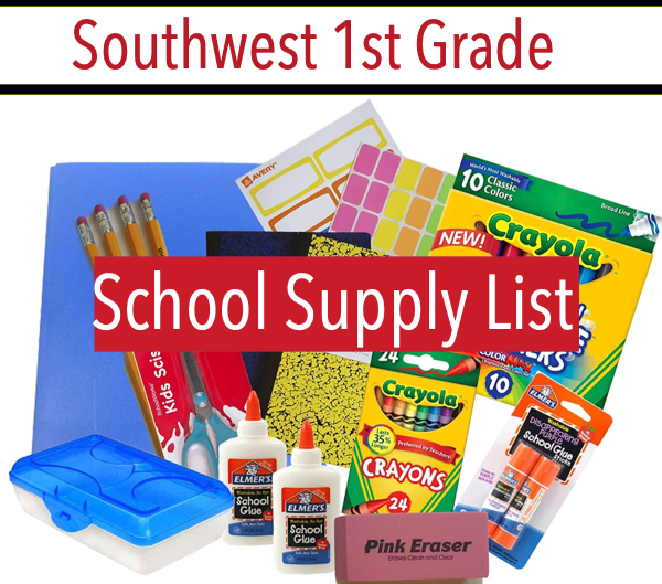 2019-2020 Southwest Elementary 1st Grade School Supply List