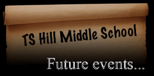 TS Hill Middle School Future Events