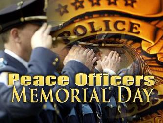 Peace Officers Memorial Day, May 15th