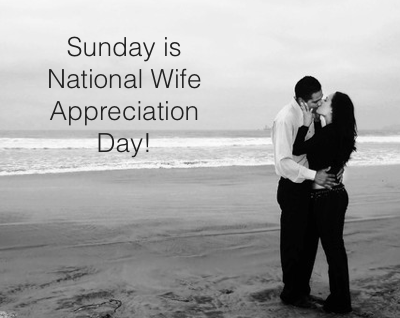 September 22nd is National Wife Appreciation Day!