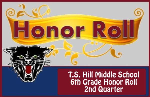 T.S. Hill Middle School 6th Grade Honor Roll