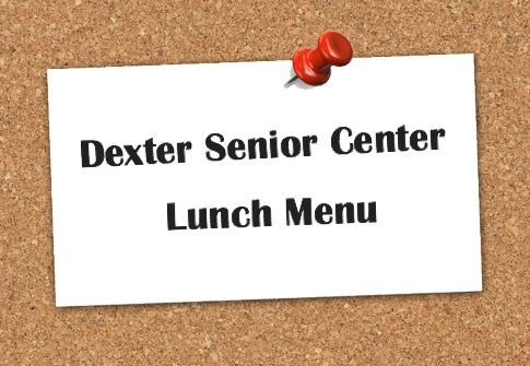 Dexter Senior Center Lunch Menu
