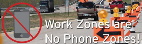 Work Zones Are NO PHONE ZONES!