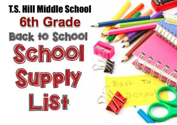 T.S. Hill Middle School 6th Grade School Supplies List