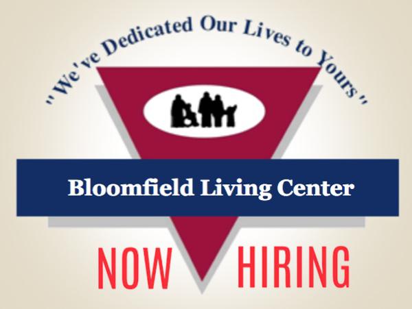 Bloomfield Living Center Now Hiring