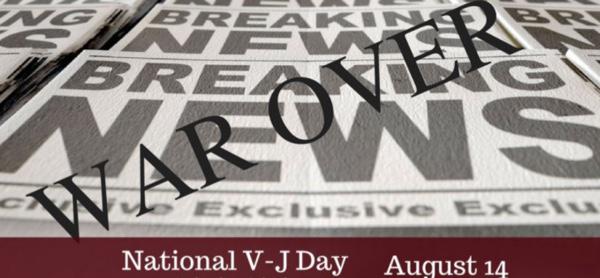 Monday, August 14th is National V-J Day