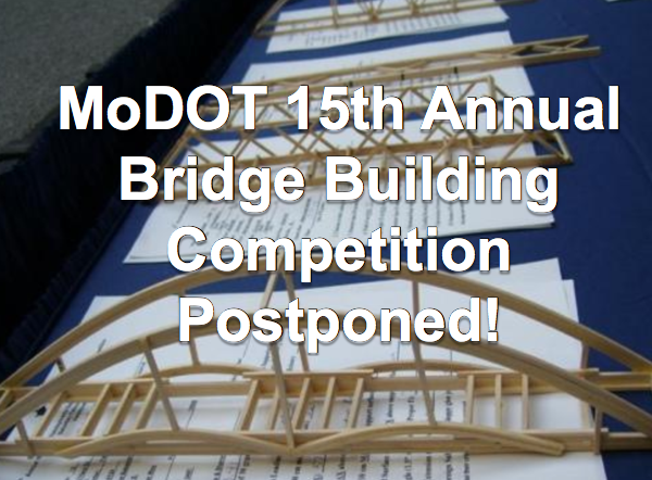 MoDOTs 15th Annual Bridge Building Competition POSTPONED