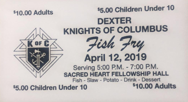 Dexter Knights of Columbus Fish Fry, Friday, April 12, 2019