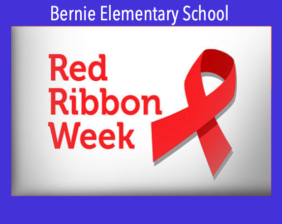 Bernie Elementary Will Celebrate Red Ribbon Week - Send a Message. Stay Drug Free!