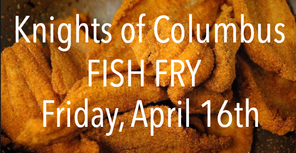 2021 Knights Of Columbus Fish Fry Friday Night