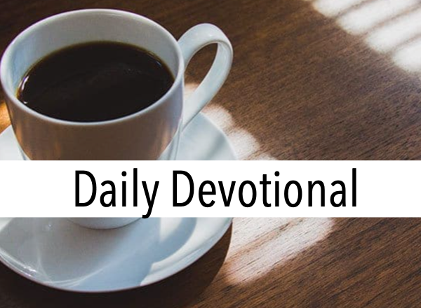 Daily Devotional - Tuesday, August 17, 2021 - The Answer for Discouragement