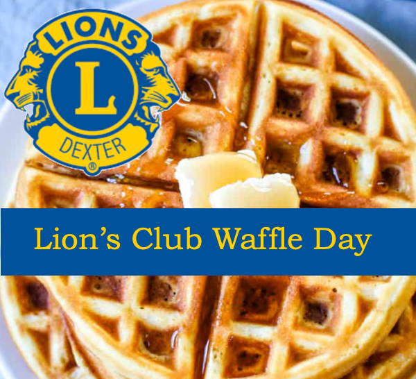 Dexter Lions Club Waffle Day Set for March 12, 2022