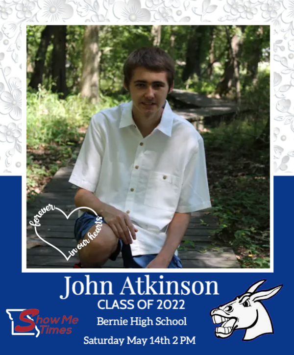 Bernie High School Class of 2022 John Atkinson - Forever in Our Hearts