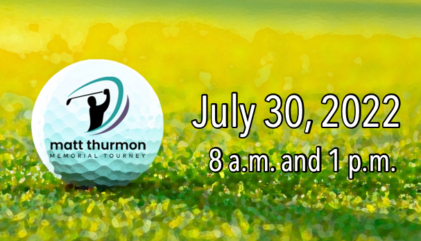 Matt Thurmon Memorial Golf Tournament Slated for July 30, 2022