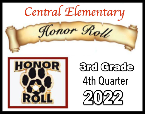 Central Elementary 3rd Grade 4th Quarter 2022 Honor Roll Students