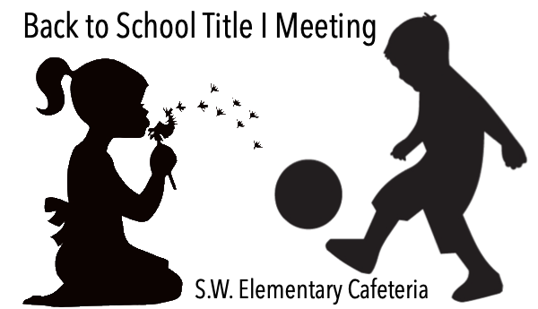 All Families are Invited to Attend Back to School Title I Meeting