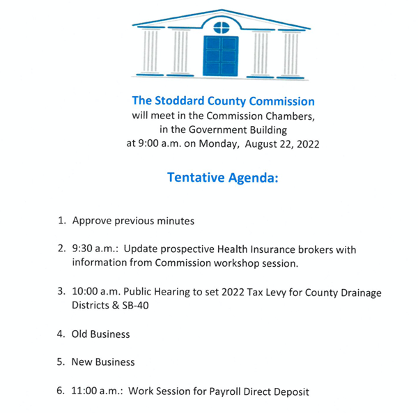 Stoddard County Commission will meet Monday, August 22, 2022 at 9:00 a.m.